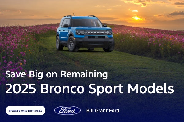 Big on Remaining 2025 Bronco Sport Models